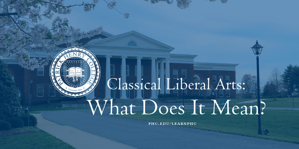 What Does it Mean to Be Classical Liberal Arts?